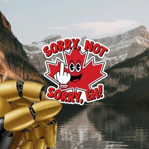 'Sorry Not Sorry Eh!' Maple Leaf Waterproof Vinyl Sticker 6x6 cm